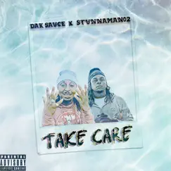 Take Care - Single by Dak Sauce & Stunnaman02 album reviews, ratings, credits