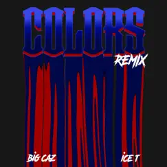 Colors (Remix) [feat. Ice-T] Song Lyrics