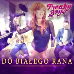 Do Białego Rana (Radio Mix) - Single by Freaky Boys album reviews, ratings, credits
