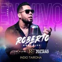 Bailando a lo Zuliano : Indio Tairona (En Vivo) Song Lyrics