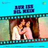 Aur Iss Dil Mein (From "Imaandaar") song lyrics