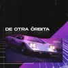 De Otra Órbita - Single album lyrics, reviews, download