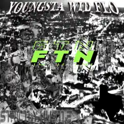 F.T.N. by Youngsta Wid Flo album reviews, ratings, credits