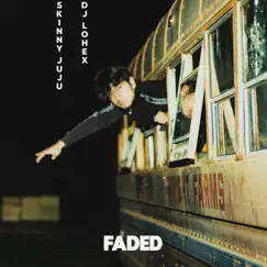 Faded - Single (feat. Skinny Juju) - Single by Dj LoHex album reviews, ratings, credits