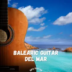 Balearic Guitar del Mar by Chillout Café, SPA Guitar & Chillout album reviews, ratings, credits
