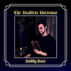 The Headless Horseman - Single by Bobby Bass album reviews, ratings, credits