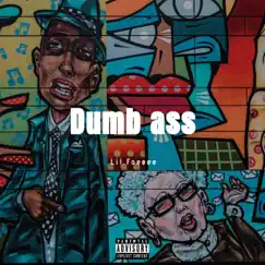 Dumb Ass - Single by Lil Foeee album reviews, ratings, credits