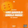 You Should Smile More :) - Single album lyrics, reviews, download