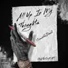 All Up In My Thoughts - Single album lyrics, reviews, download