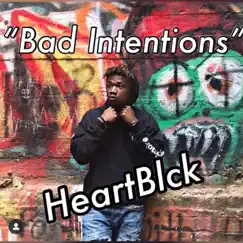Bad Intentions - Single by Heartblck album reviews, ratings, credits