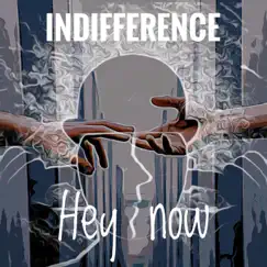 Hey Now - Single by Indifference A.Tc album reviews, ratings, credits