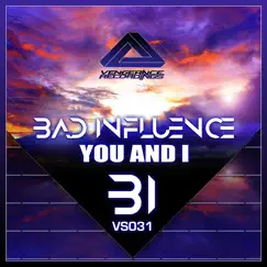 You and I - Single by Bad Influence album reviews, ratings, credits