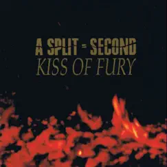 Kiss of Fury by A Split-Second album reviews, ratings, credits