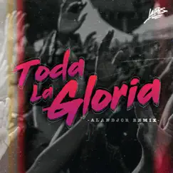 Toda La Gloria (feat. Lairos, Artury Pepper & Ritzy Escobar) [Remix] - Single by AlanDJCR album reviews, ratings, credits