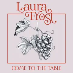 Come to the Table - Single by Laura Frost album reviews, ratings, credits