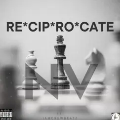 RECIPROCATE (feat. #IAMDREWBEATZ) - Single by NV -new vision album reviews, ratings, credits