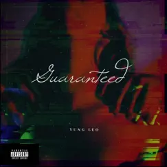 Guaranteed - Single by Yung leo album reviews, ratings, credits