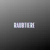 Raubtiere (Pastiche/Remix/Mashup) - Single album lyrics, reviews, download