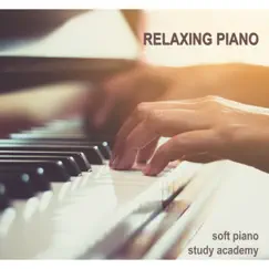 Relaxing Piano by Soft Piano & Study Academy album reviews, ratings, credits