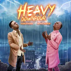 Heavy Down Pour - Single by Frank Edwards & Dr Paul Enenche album reviews, ratings, credits