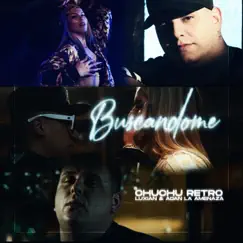 Buscandome - Single by Chuchu Retro, Adan La Amenaza & Luxian album reviews, ratings, credits