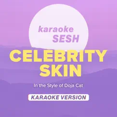 Celebrity Skin (In the Style of Doja Cat) [Karaoke Version] Song Lyrics
