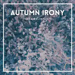 Autumn Irony - Single by Tessa Belinfante album reviews, ratings, credits