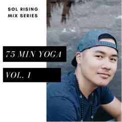 75 Min Yoga, Vol. 1 (DJ Mix) by Sol Rising album reviews, ratings, credits