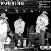 Running (feat. Beri & King Swank) - Single album lyrics, reviews, download