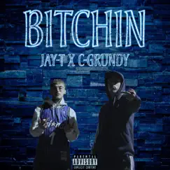 Bitchin' (feat. C-Grundy) Song Lyrics