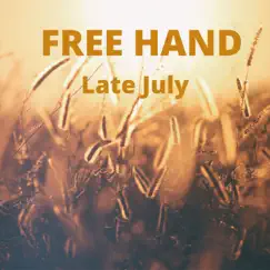 Late July - Single by FREE HAND album reviews, ratings, credits