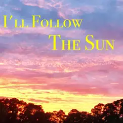 I'll Follow the Sun - Single by Kurt Lanham album reviews, ratings, credits