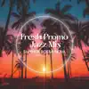 Fresh Promo Jazz Mix: Summer Bossa Nova, Evening Cocktail Bar, Elegant Place & Café Songs album lyrics, reviews, download