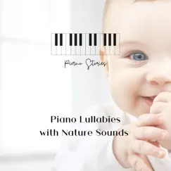 Piano Lullabies with Nature Sounds of Rain & Ocean for Baby Sleep by Piano Stories album reviews, ratings, credits