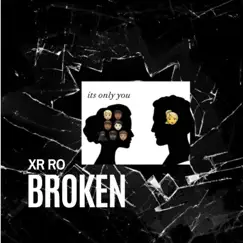 Broken by XR Ro album reviews, ratings, credits