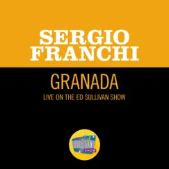 Granada (Live On The Ed Sullivan Show, November 30, 1969) - Single by Sergio Franchi album reviews, ratings, credits