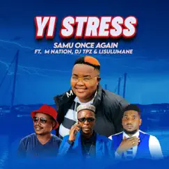 Yi Stress (feat. M Nation, Dj Tpz & Lisulumane) Song Lyrics