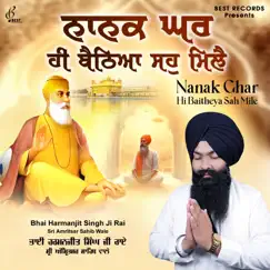 Nanak Ghar Hi Baitheya Sah mile by Bhai Harmanjit Singh JI Rai album reviews, ratings, credits