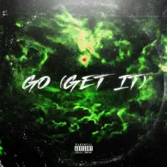 Go (Get It) - Single by Big Driz album reviews, ratings, credits
