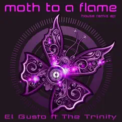 Moth to a Flame (feat. The Trinity) [Rob Nunjes Extended Remix Instrumental] Song Lyrics