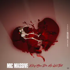 Why You Do Me Like That - Single by MicMassive album reviews, ratings, credits