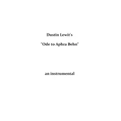 Ode to Aphra Behn - Single by Dustin Lewit album reviews, ratings, credits