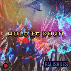 Hold It Down - Single by PALISVDES album reviews, ratings, credits
