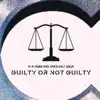 Guilty, or Not - Single album lyrics, reviews, download