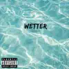 Wetter - Single album lyrics, reviews, download
