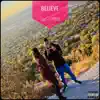 Believe (feat. GRIMM) - Single album lyrics, reviews, download