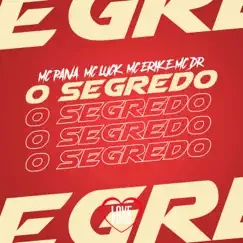 O Segredo (feat. Mc DR) - Single by Mc Paiva ZS, Mc Luck & MC Erik album reviews, ratings, credits