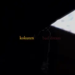 Bad Dream (Single) by Kokuten album reviews, ratings, credits