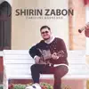 Shirinzabon - Single album lyrics, reviews, download