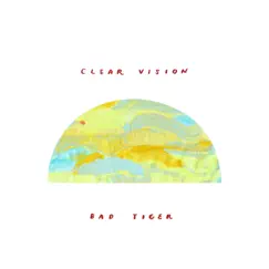 Clear Vision - Single by Bad Tiger album reviews, ratings, credits